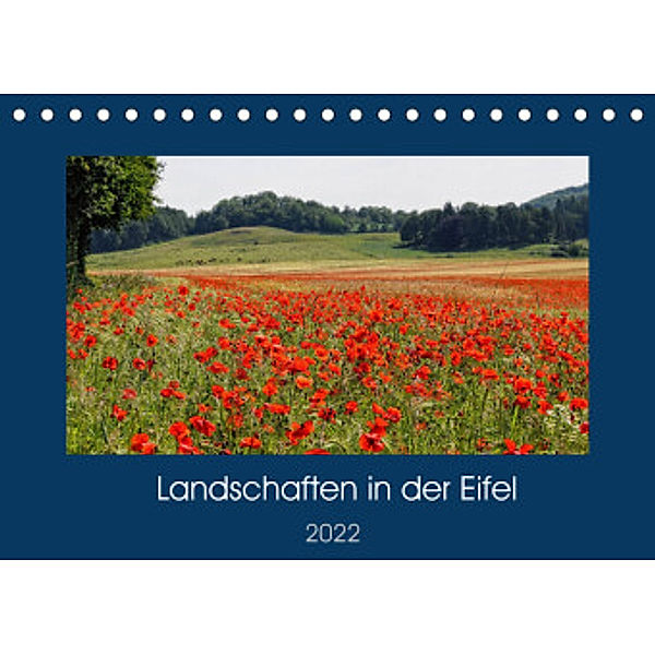 Landschaften in der Eifel (Tischkalender 2022 DIN A5 quer), Anja Frost