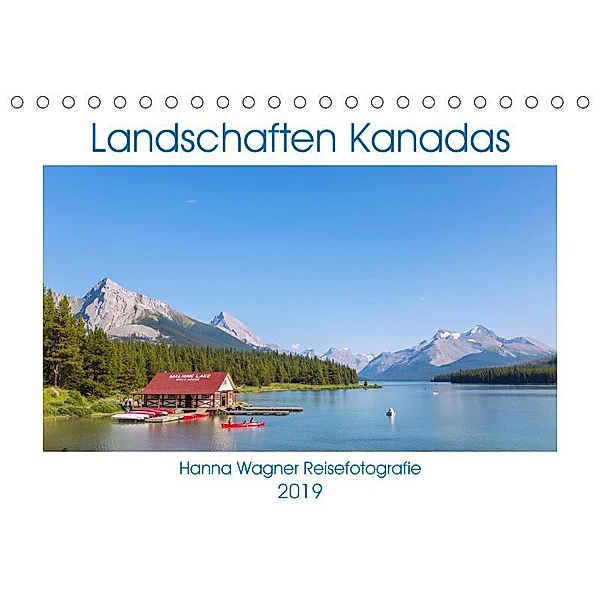 Landschaften Kanadas (Tischkalender 2019 DIN A5 quer), Hanna Wagner