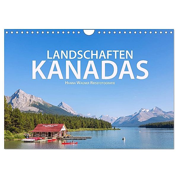 Landschaften Kanadas (Wandkalender 2025 DIN A4 quer), CALVENDO Monatskalender, Calvendo, Hanna Wagner