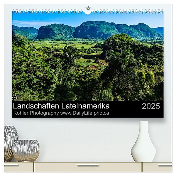 Landschaften Lateinamerika (hochwertiger Premium Wandkalender 2025 DIN A2 quer), Kunstdruck in Hochglanz, Calvendo, Daniela Kohler