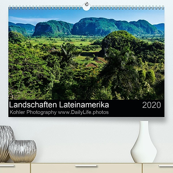 Landschaften Lateinamerika (Premium-Kalender 2020 DIN A2 quer), Daniela Kohler