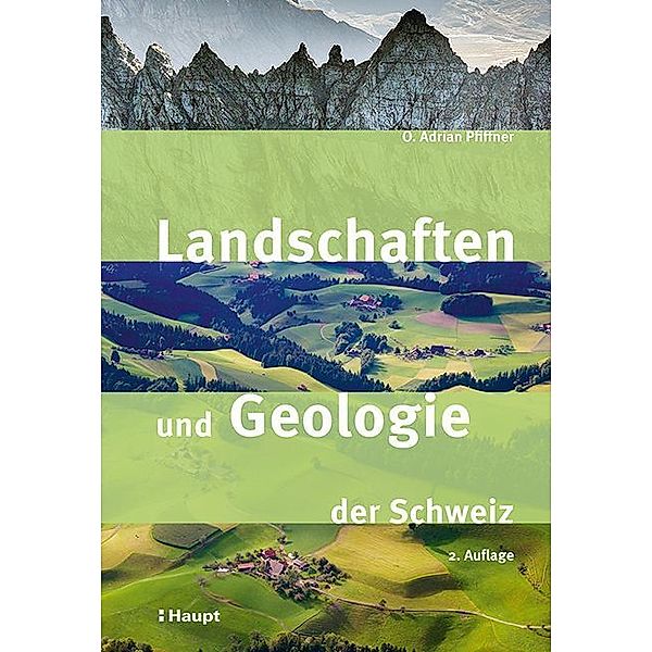 Landschaften und Geologie der Schweiz, O. Adrian Pfiffner