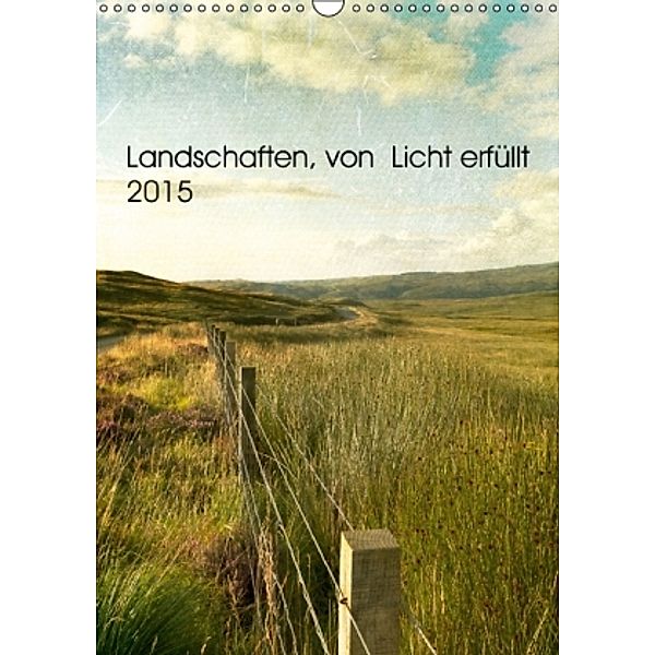 Landschaften, von Licht erfüllt (Wandkalender 2015 DIN A3 hoch), Susan Brooks-Dammann