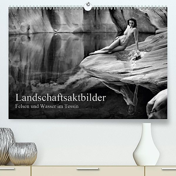 Landschaftsaktfotografie - Felsen und Wasser im TessinCH-Version(Premium, hochwertiger DIN A2 Wandkalender 2020, Kunstdr, Martin Zurmühle