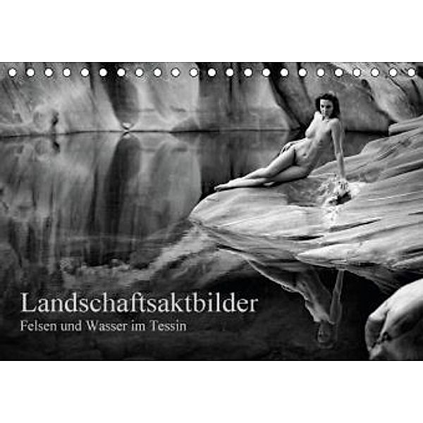 Landschaftsaktfotografie - Felsen und Wasser im Tessin CH-Version (Tischkalender 2016 DIN A5 quer), Martin Zurmühle