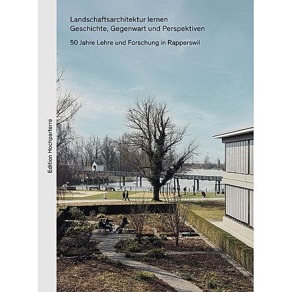 Landschaftsarchitektur lernen. Geschichte, Gegenwart und Perspektiven.