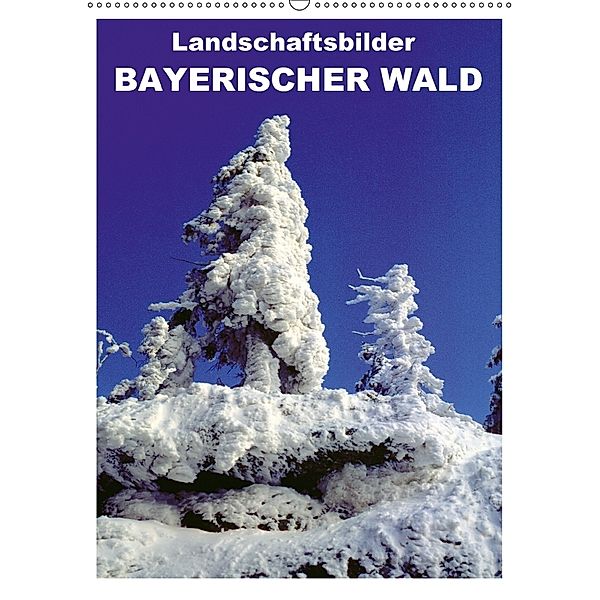 Landschaftsbilder BAYERISCHER WALD (Wandkalender 2018 DIN A2 hoch), Willy Matheisl