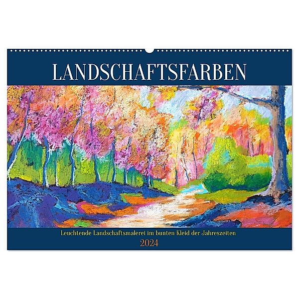 Landschaftsfarben - Leuchtende Landschaftsmalerei im bunten Kleid der Jahreszeiten (Wandkalender 2024 DIN A2 quer), CALVENDO Monatskalender, Michaela Schimmack