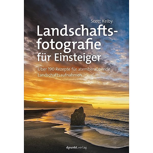 Landschaftsfotografie für Einsteiger, Scott Kelby