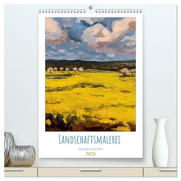 Landschaftsmalerei (hochwertiger Premium Wandkalender 2024 DIN A2 hoch), Kunstdruck in Hochglanz, Angelika Scheibler