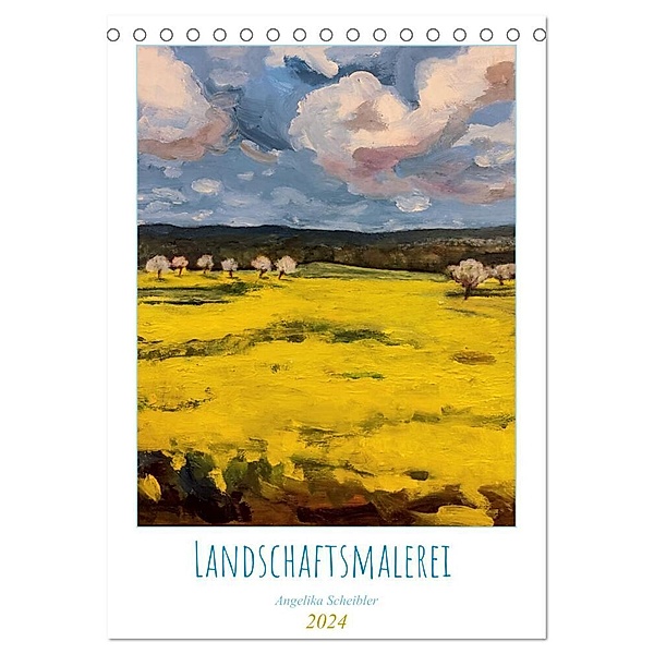 Landschaftsmalerei (Tischkalender 2024 DIN A5 hoch), CALVENDO Monatskalender, Angelika Scheibler