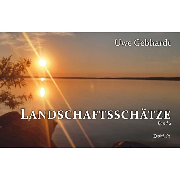 Landschaftsschätze Band 2, Uwe Gebhardt