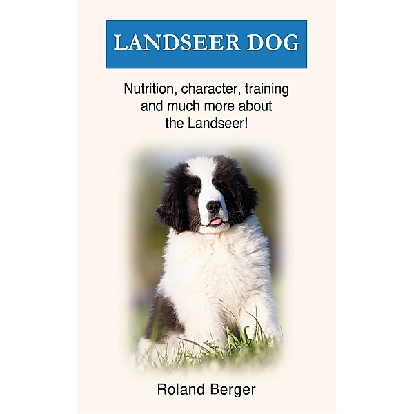 Landseer Dog, Roland Berger