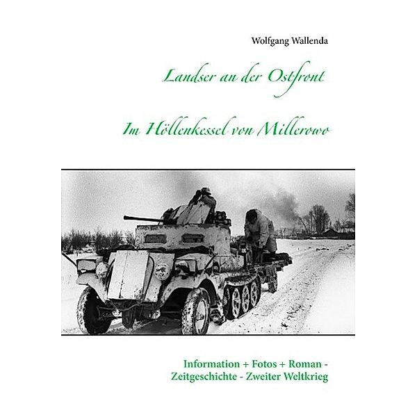 Landser an der Ostfront - Im Höllenkessel von Millerowo, Wolfgang Wallenda