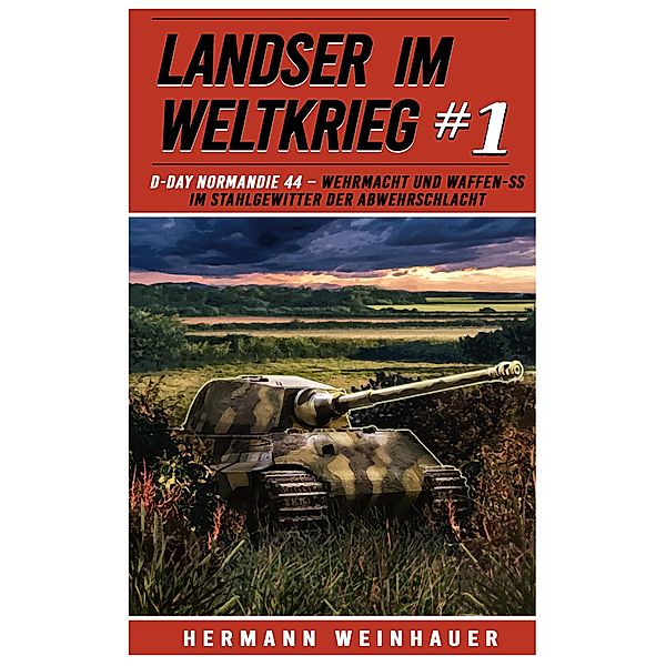 Landser im Weltkrieg 1 / Landser im Weltkrieg Bd.1, Hermann Weinhauer, Ek Militär