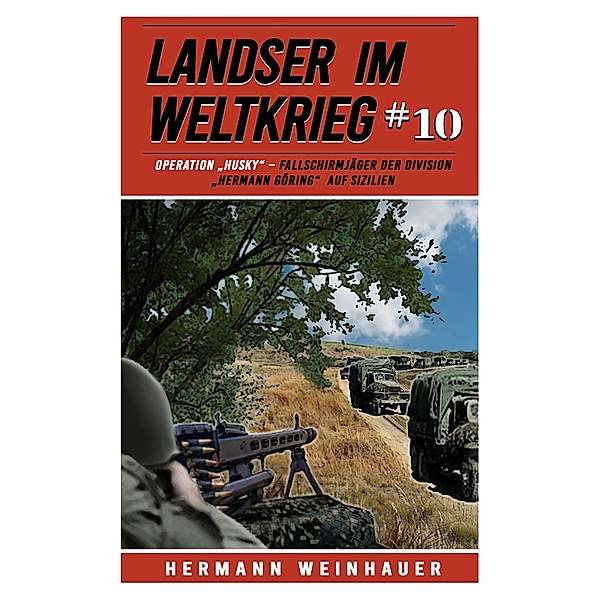 Landser im Weltkrieg 10 / Landser im Weltkrieg Bd.10, Hermann Weinhauer
