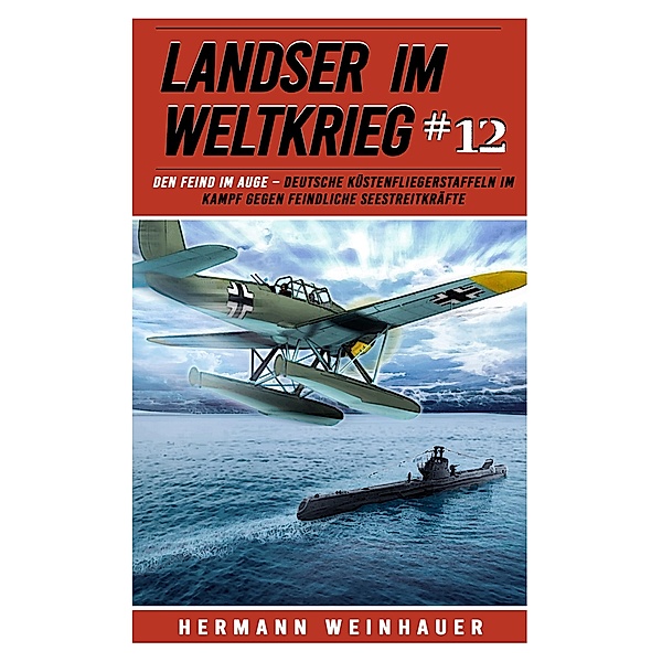 Landser im Weltkrieg 12 / Landser im Weltkrieg Bd.12, Hermann Weinhauer