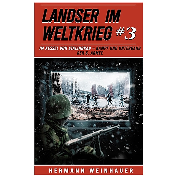 Landser im Weltkrieg 3 / Landser im Weltkrieg Bd.3, Hermann Weinhauer, Ek Militär