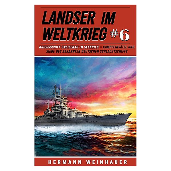 Landser im Weltkrieg 6 / Landser im Weltkrieg Bd.6, Hermann Weinhauer