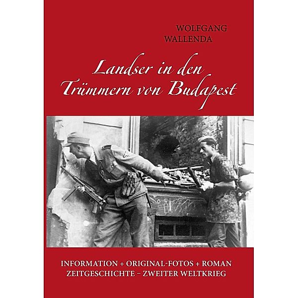 Landser in den Trümmern von Budapest, Wolfgang Wallenda