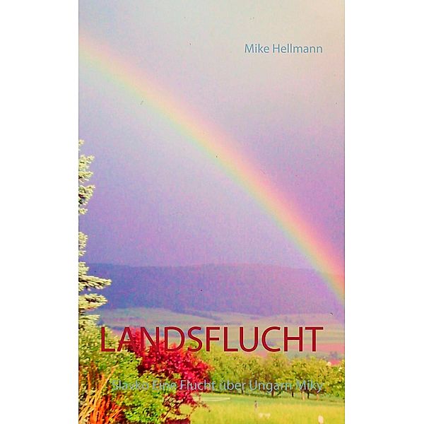 Landsflucht, Mike Hellmann