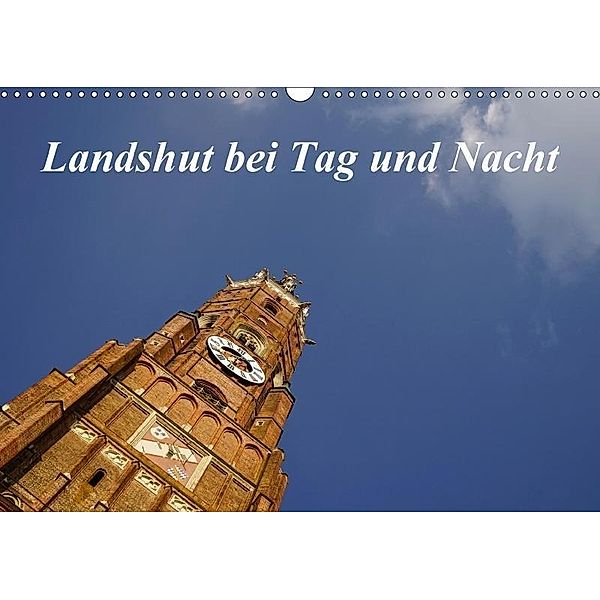 Landshut bei Tag und Nacht (Wandkalender 2017 DIN A3 quer), Christoph Smolorz