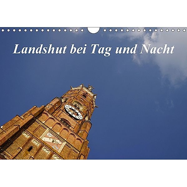 Landshut bei Tag und Nacht (Wandkalender 2018 DIN A4 quer) Dieser erfolgreiche Kalender wurde dieses Jahr mit gleichen B, Christoph Smolorz