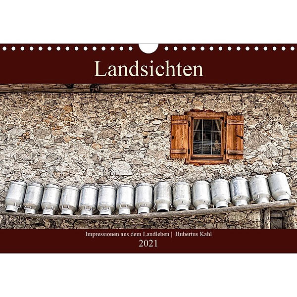 Landsichten - Impressionen aus dem Landleben (Wandkalender 2021 DIN A4 quer), Hubertus Kahl