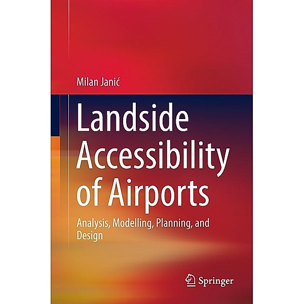Landside Accessibility of Airports, Milan Janic