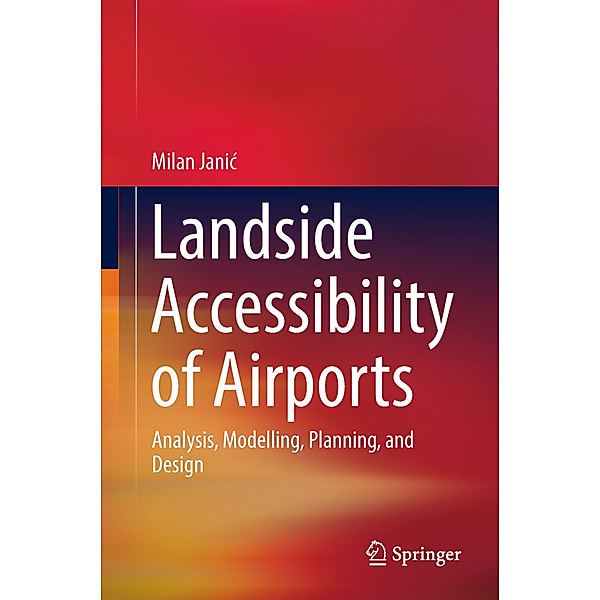 Landside Accessibility of Airports, Milan Janic