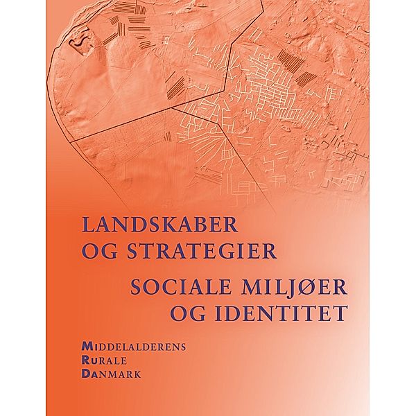 Landskaber og strategier. Sociale miljøer og identitet / Jysk Arkæologisk Selskabs Skrifter Bd.124