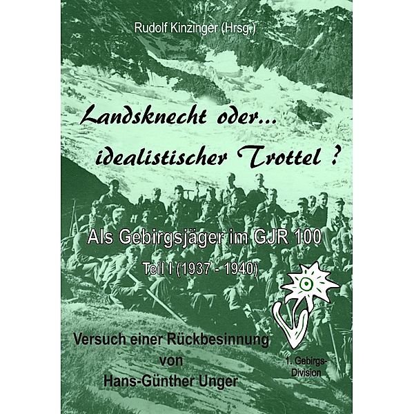 Landsknecht oder idealistischer Trottel ?, Hans-Günther Unger