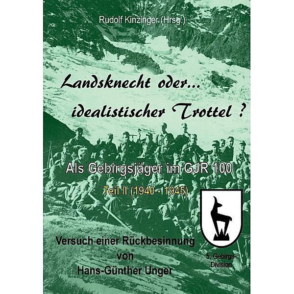 Landsknecht oder idealistischer Trottel?, Hans-Günther Unger