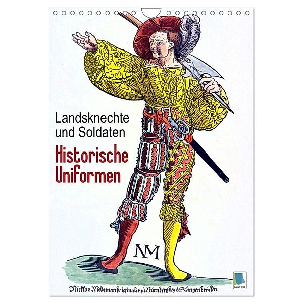Landsknechte und Soldaten: Historische Uniformen (Wandkalender 2024 DIN A4 hoch), CALVENDO Monatskalender, Calvendo