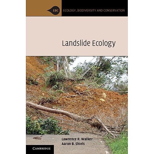 Landslide Ecology / Ecology, Biodiversity and Conservation, Lawrence R. Walker