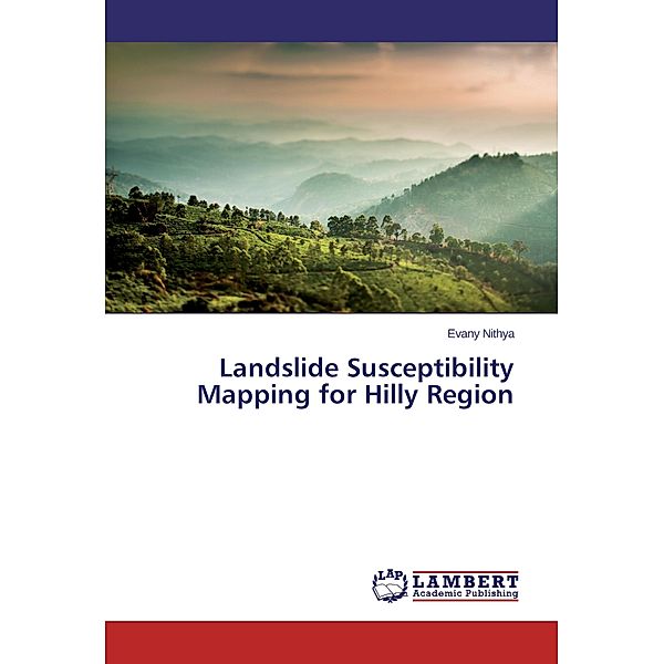 Landslide Susceptibility Mapping for Hilly Region, Evany Nithya