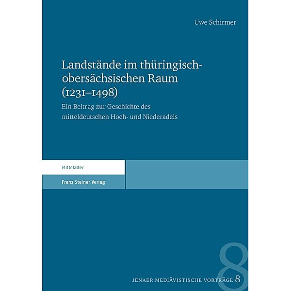 Landstände im thüringisch-obersächsischen Raum (1231-1498), Uwe Schirmer