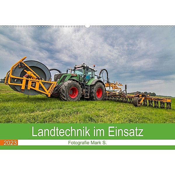 Landtechnik im Einsatz (Wandkalender 2023 DIN A2 quer), Fotografie Mark S.
