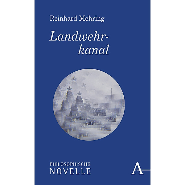 Landwehrkanal, Reinhard Mehring