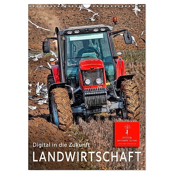 Landwirtschaft - digital in die Zukunft (Wandkalender 2024 DIN A3 hoch), CALVENDO Monatskalender, Peter Roder