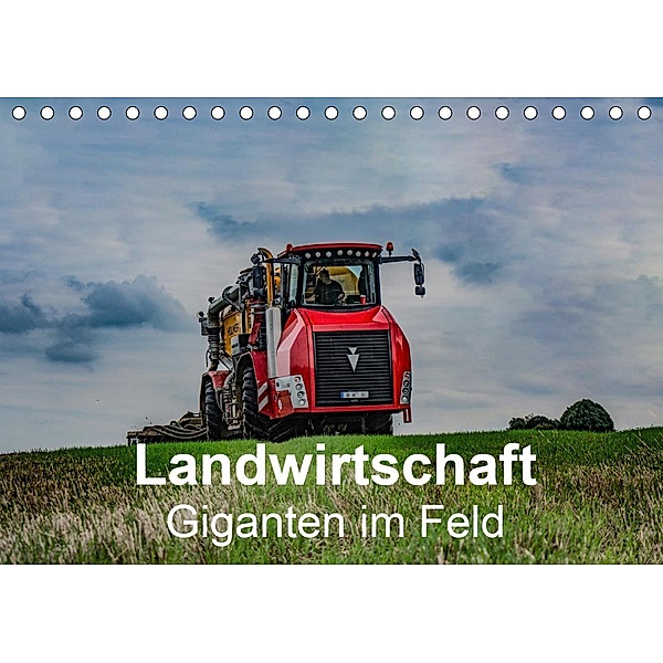 Landwirtschaft - Giganten im Feld (Tischkalender 2021 DIN A5 quer), Simon Witt