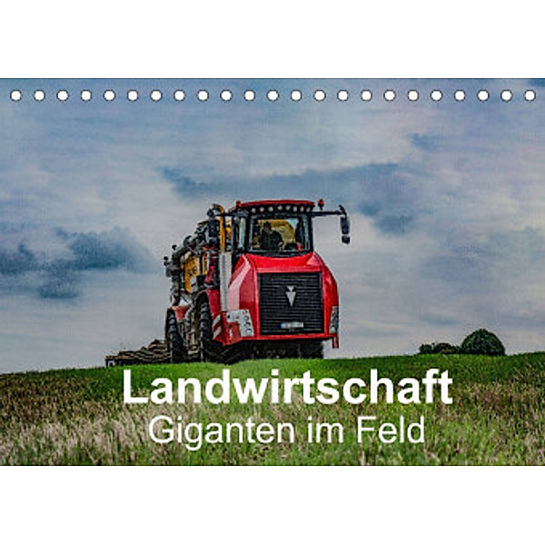 Landwirtschaft - Giganten im Feld (Tischkalender 2022 DIN A5 quer), Simon Witt