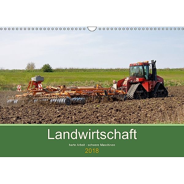 Landwirtschaft - harte Arbeit, schwere Maschinen (Wandkalender 2018 DIN A3 quer), Rolf Pötsch