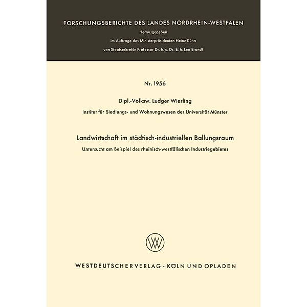 Landwirtschaft im städtisch-industriellen Ballungsraum / Forschungsberichte des Landes Nordrhein-Westfalen Bd.1956, Ludger Wierling