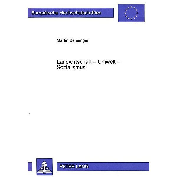 Landwirtschaft - Umwelt - Sozialismus, Martin Benninger