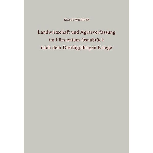 Landwirtschaft und Agrarverfassung im Fürstentum Osnabrück nach dem Dreißigjährigen Kriege / Quellen und Forschungen zur Agrargeschichte Bd.5, Klaus Winkler