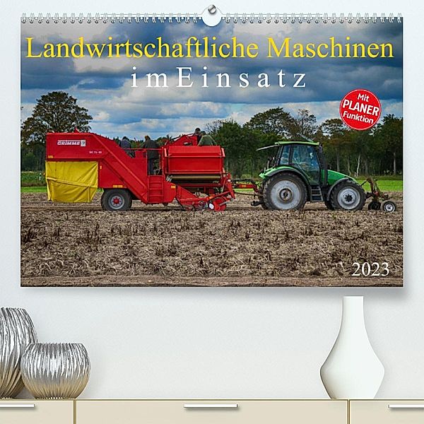 Landwirtschaftliche Maschinen im Einsatz (Premium, hochwertiger DIN A2 Wandkalender 2023, Kunstdruck in Hochglanz), Schnellewelten
