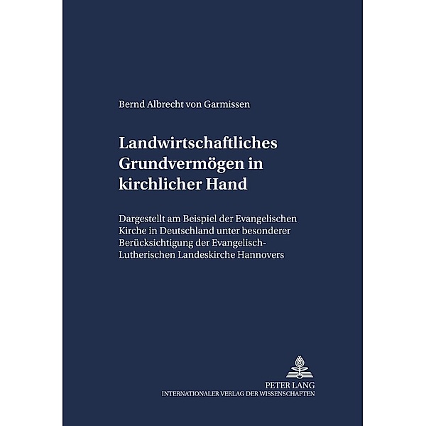 Landwirtschaftliches Grundvermögen in kirchlicher Hand, Bernd Albrecht von Garmissen, Bernd von Garmissen