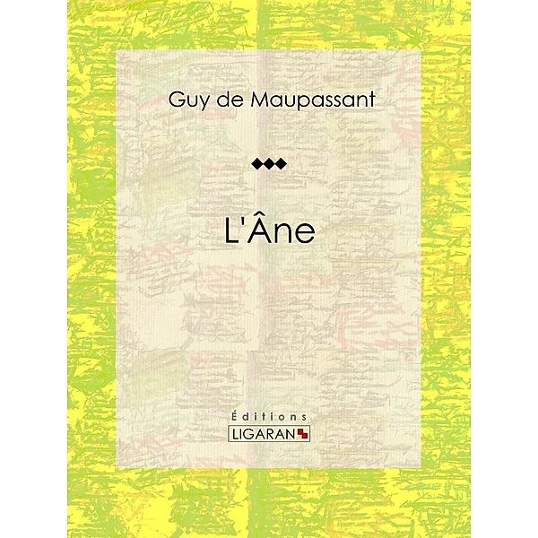 L'Ane, Guy de Maupassant, Ligaran