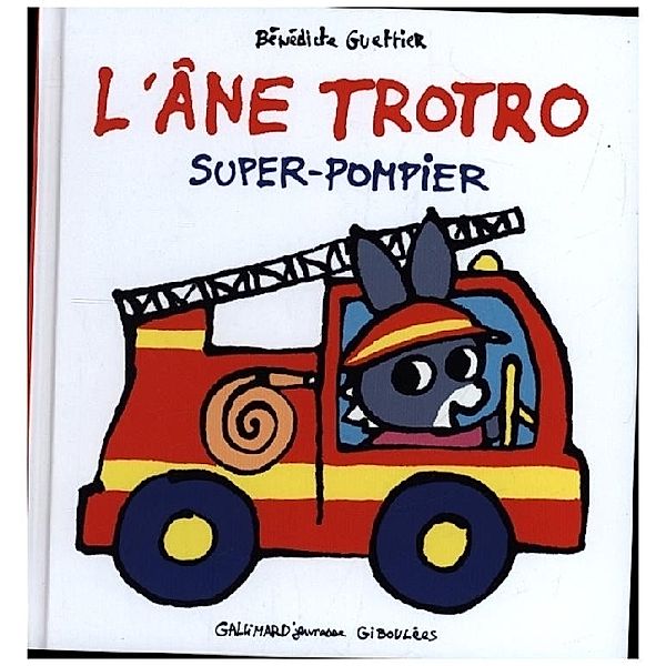 L'Ane Trotro Super-Pompier, Benedicte Guettier